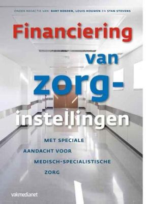 Financiering van zorginstellingen - - ebook