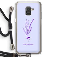 Be a wildflower: Samsung Galaxy A8 (2018) Transparant Hoesje met koord