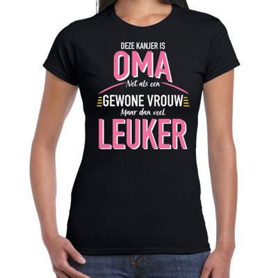 Deze kanjer is oma net als een gewone vrouw maar dan veel leuker cadeau t-shirt zwart voor dames