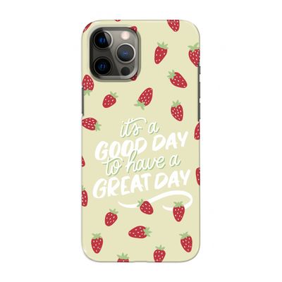 Don't forget to have a great day: Volledig geprint iPhone 12 Pro Max Hoesje