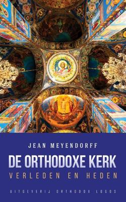 De Orthodoxe Kerk: Verleden en heden (Paperback)