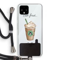 But first coffee: Pixel 4 Transparant Hoesje met koord