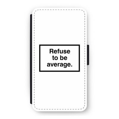 Refuse to be average: iPhone 11 Pro Flip Hoesje