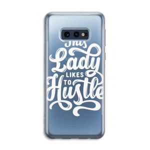 Hustle Lady: Samsung Galaxy S10e Transparant Hoesje