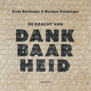 De kracht van dankbaarheid - Ernst Bohlmeijer, Monique Hulsbergen - ebook