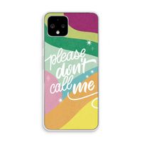 Don't call: Pixel 4 Transparant Hoesje