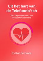 Uit het hart van de Telefoonb*tch - Eveline De Groen - ebook
