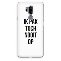 Ik pak nooit op: LG G7 Thinq Transparant Hoesje