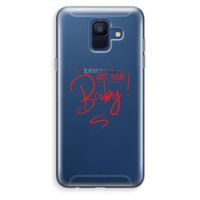 Not Your Baby: Samsung Galaxy A6 (2018) Transparant Hoesje