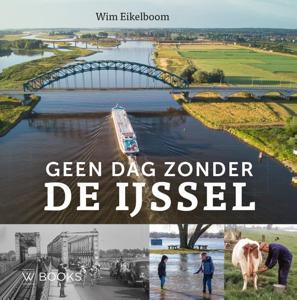 Geen dag zonder de IJssel (Hardback)