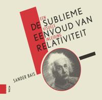 De sublieme eenvoud van relativiteit (Paperback)