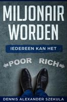 Miljonair worden - Dennis Alexander Szekula - ebook