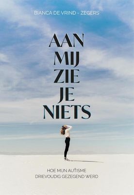 Aan mij zie je niets - Bianca de Vrind-Zegers - Paperback (9789492959898) Aan mij zie je niets - Bianca de Vrind-Zegers - Paperback (9789492959898)