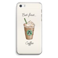 But first coffee: iPhone 5 / 5S / SE Transparant Hoesje