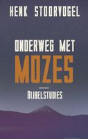 Onderweg met Mozes - Henk Stoorvogel - ebook - thumbnail