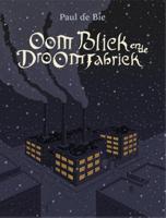 Oom Bliek en de Droomfabriek (Paperback)