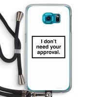 Don't need approval: Samsung Galaxy S6 Transparant Hoesje met koord