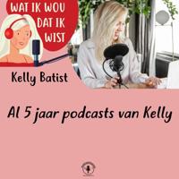 Al 5 jaar podcasts van Kelly Al 5 jaar podcasts van Kelly