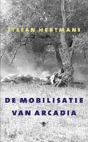 De mobilisatie van Arcadia (Paperback)