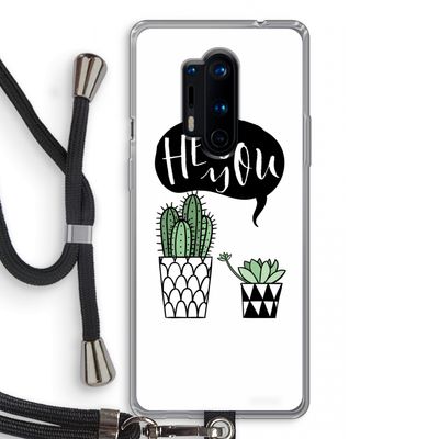 Hey you cactus: OnePlus 8 Pro Transparant Hoesje met koord