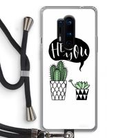 Hey you cactus: OnePlus 8 Pro Transparant Hoesje met koord
