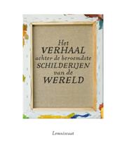 Het verhaal achter de beroemdste schilderijen van de wereld (Hardback)