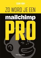 Zo word je een Mailchimp-pro (Paperback)