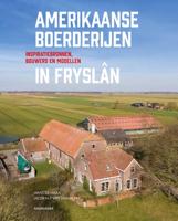 Amerikaanse boerderijen in Fryslân (Hardback)