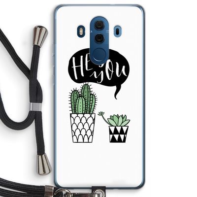 Hey you cactus: Huawei Mate 10 Pro Transparant Hoesje met koord