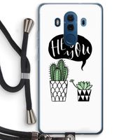 Hey you cactus: Huawei Mate 10 Pro Transparant Hoesje met koord