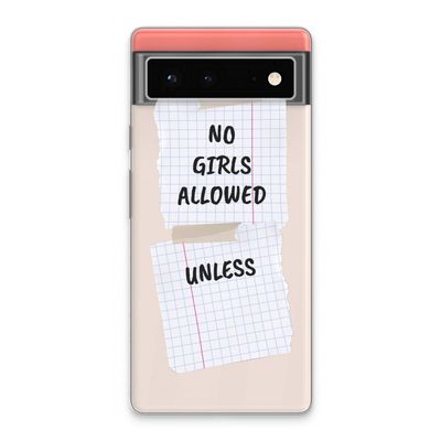 No Girls Allowed Unless: Google Pixel 6 Transparant Hoesje