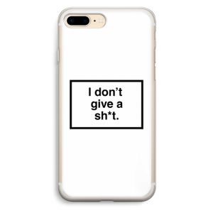 Don't give a shit: iPhone 7 Plus Transparant Hoesje