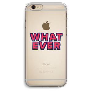 Whatever: iPhone 6 Plus / 6S Plus Transparant Hoesje