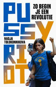 Zo begin je een revolutie - Nadja Tolokonnikova - ebook