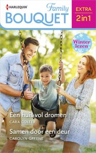 Een huis vol dromen / Samen door een deur - Carolyn Greene, Cara Colter - ebook