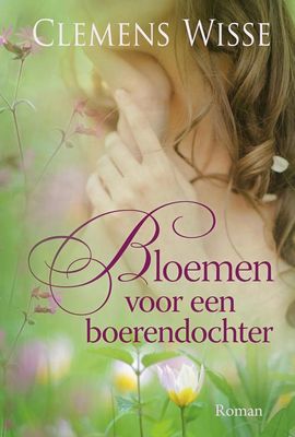 Bloemen voor een boerendochter - Clemens Wisse - ebook