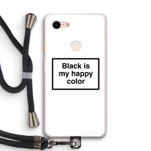 Black is my happy color: Pixel 3 XL Transparant Hoesje met koord