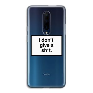 Don't give a shit: OnePlus 7 Pro Transparant Hoesje
