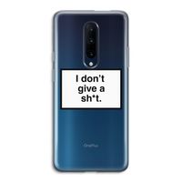Don't give a shit: OnePlus 7 Pro Transparant Hoesje