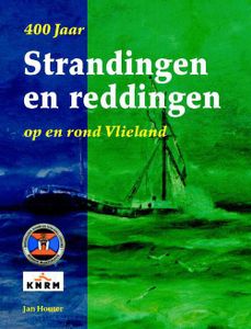 400 Jaar Strandingen en Reddingen op en rond Vlieland - Jan Houter - Paperback (9789491276408)