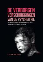 De verborgen verschrikkingen van de psychiatrie (Hardback)