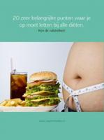 20 zeer belangrijke punten waar je op moet letten bij alle diëten - - ebook