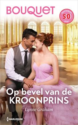 Op bevel van de kroonprins - Lynne Graham - ebook