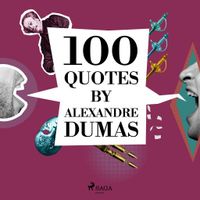 100 Quotes by Alexandre Dumas - thumbnail