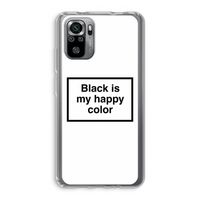 Black is my happy color: Xiaomi Redmi Note 10S Transparant Hoesje