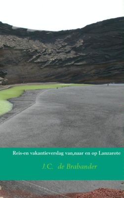 Reisverhaal Reis en vakantieverslag van,naar en op Lanzarote | J.C. de Brabander