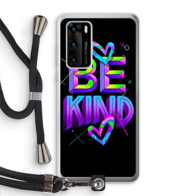 Be Kind: Huawei P40 Transparant Hoesje met koord