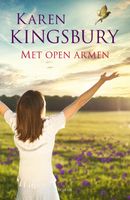 Met open armen - Karen Kingsbury - ebook
