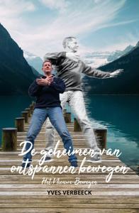 De geheimen van ontspannen bewegen (Paperback)