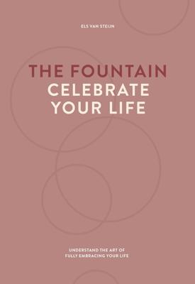 The fountain, celebrate your life - Els van Steijn - ebook